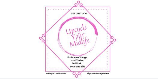 Upcycle Your Midlife: Embrace Change and Thrive in Work, Love and Life