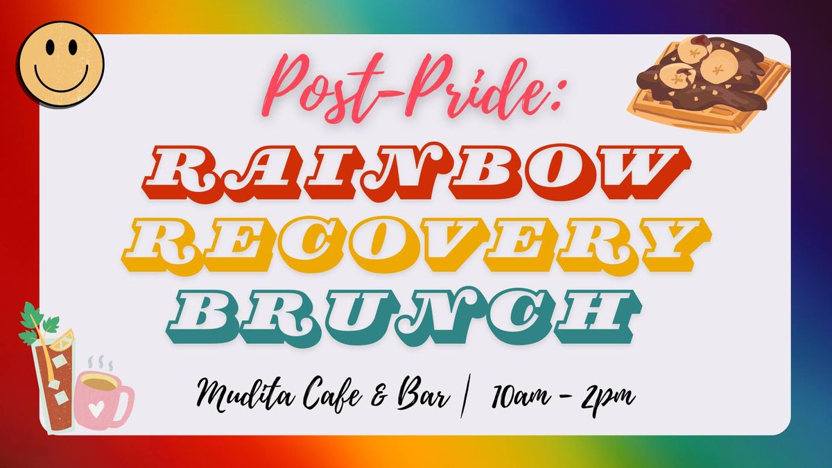 Post-Pride: Rainbow Recovery Brunch! 