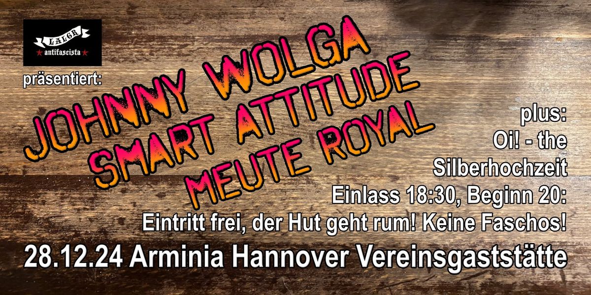 LALGR live: JOHNNY WOLGA, SMART ATTITUDE, MEUTE ROYAL und Oi!  - The Silberhochzeit