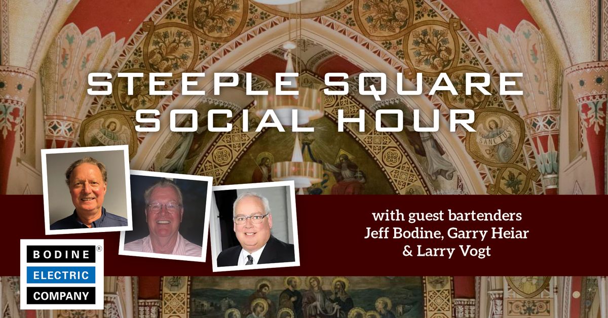 Steeple Square Social Hour with Bodine Electric
