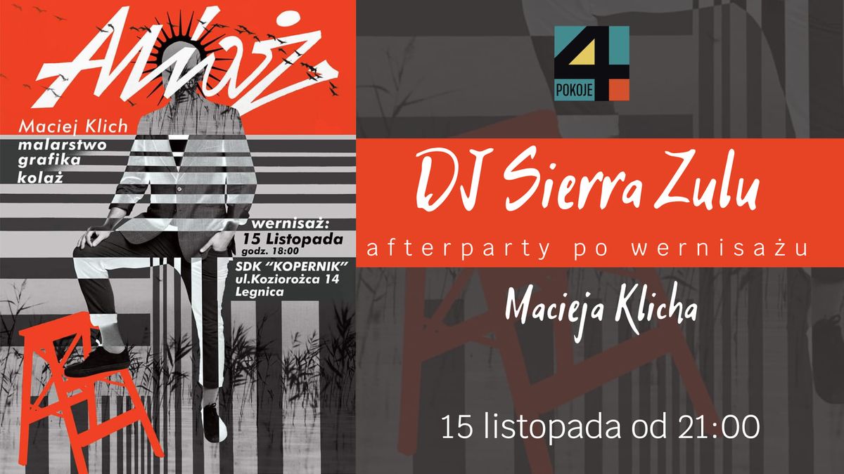 DJ Sierra Zulu - afterparty po wernisa\u017cu Macieja Klicha