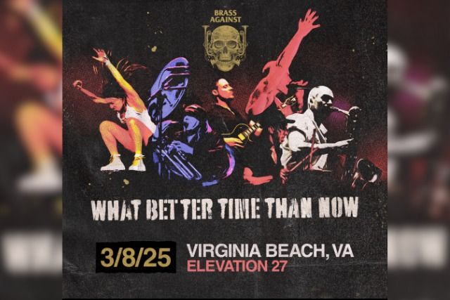 Brass Against - What Better Time Than Now at Elevation 27