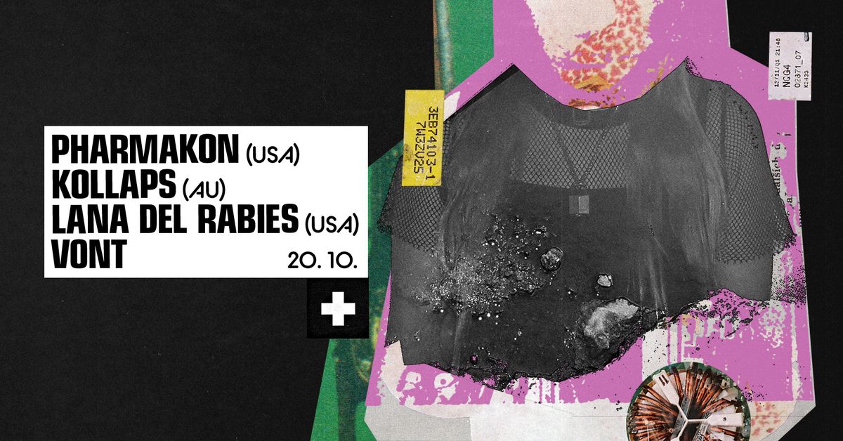 PHARMAKON (USA) \u271a KOLLAPS (AUS) \u271a LANA DEL RABIES  (USA) \u271a V0NT \/live