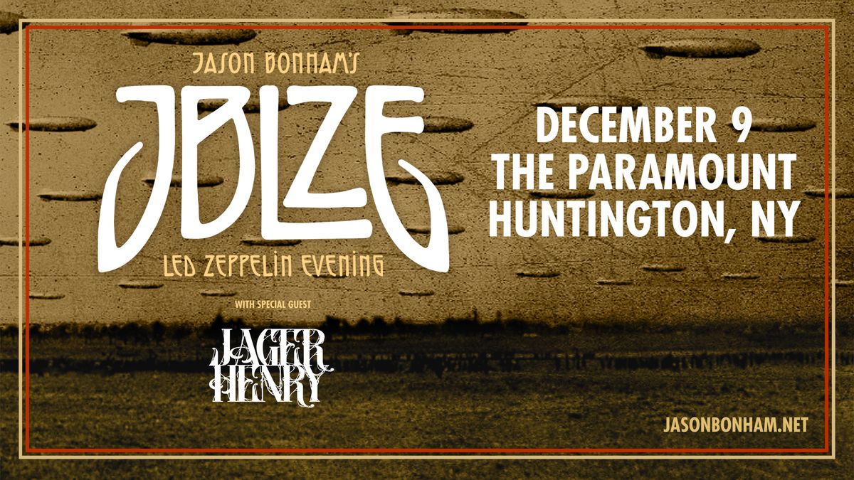 Jason Bonham\u2019s Led Zeppelin Evening with Special Guest: Jager Henry