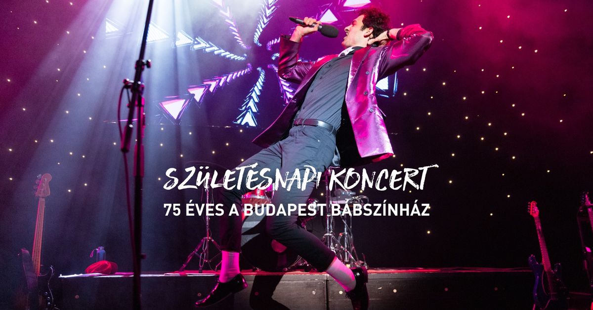 Sz\u00fclet\u00e9snapi koncert | 75 \u00e9ves a Budapest B\u00e1bsz\u00ednh\u00e1z