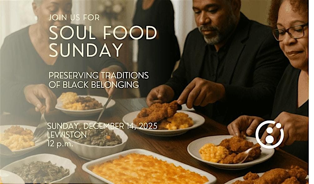 Soul Food Sunday: Preserving Traditions of Black Belonging