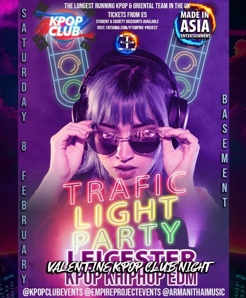 LEICESTER Valentine KPop Party with DJ ARMANI THAI: Traffic Light Rave | Korean Club x Made In Asia | \u00a35 Tickets for Soc Members | KPop HipHop EDM | 8\/2\/25 (TICKET ONLY)