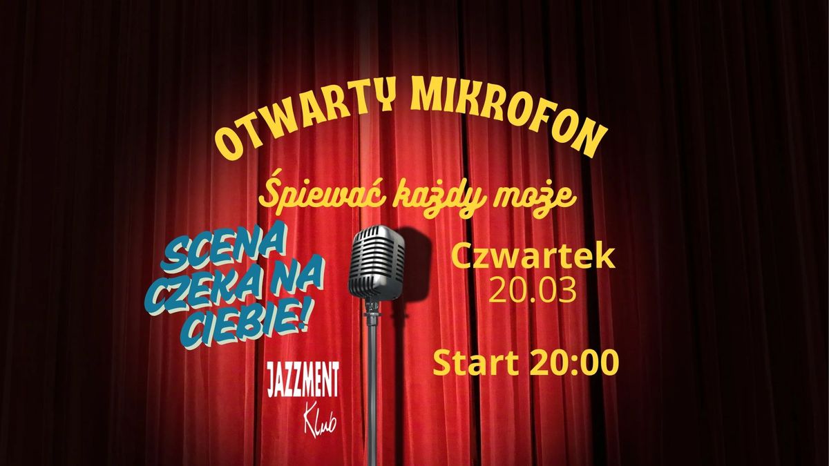 otwarty mikrofon-\u015apiewa\u0107 ka\u017cdy mo\u017ce 