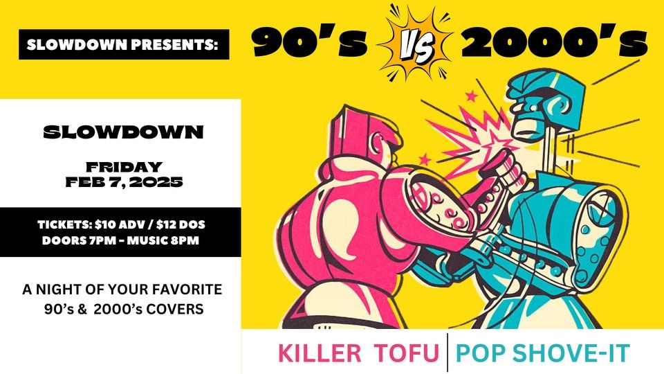 90's Vs. 2000's featuring Pop Shove-It and Killer Tofu