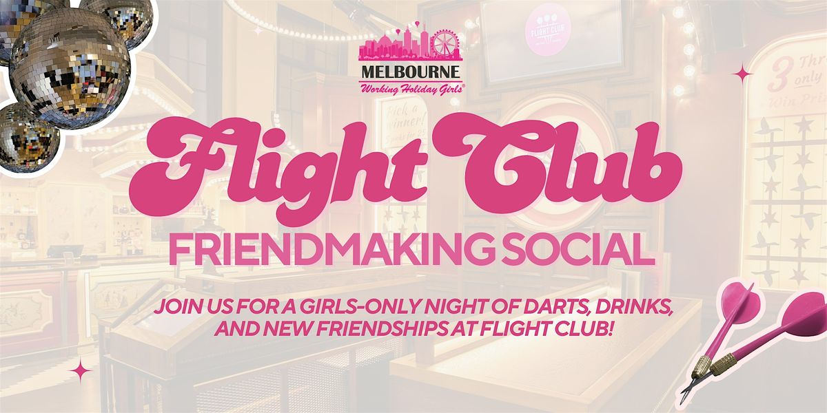 Flight Club Friendmaking Social | Melbourne Working Holiday Girls