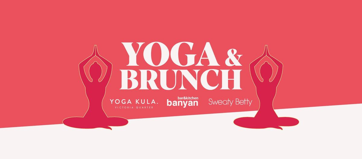 YOGA & BRUNCH with Yoga Kula Victoria Quarter