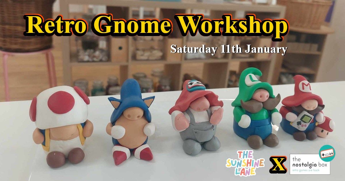 Retro Gnome Workshop at Nostalgia Box