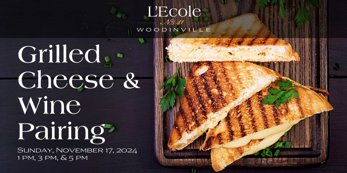 Grilled Cheese & Wine Pairing @ L\u2019Ecole \u2116 41 Woodinville