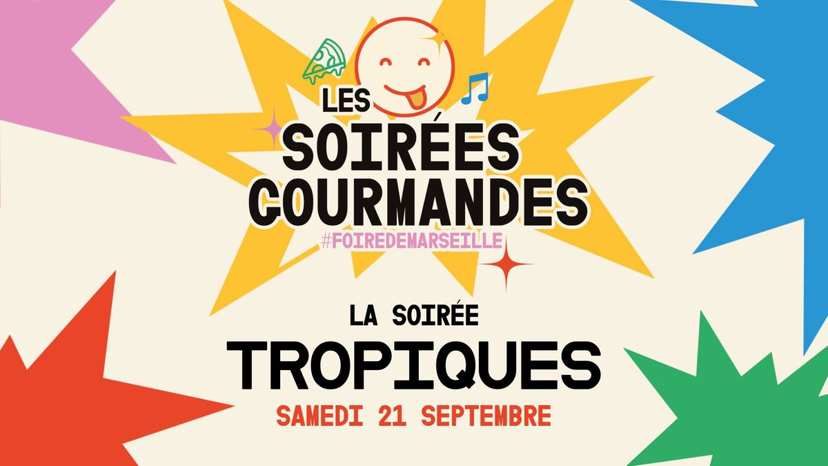 SOIR\u00c9E GOURMANDE \u00ab Tropiques \u00bb #FoiredeMarseille - 21 septembre