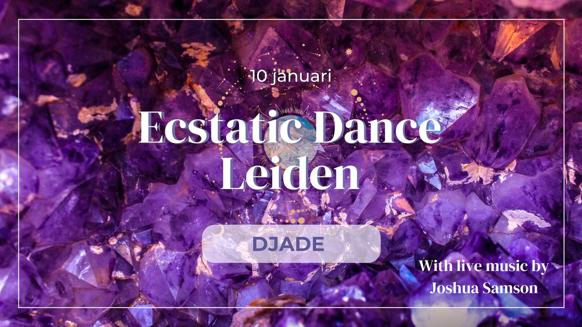 Leiden Ecstatic Dance met Djade en Joshua Samson