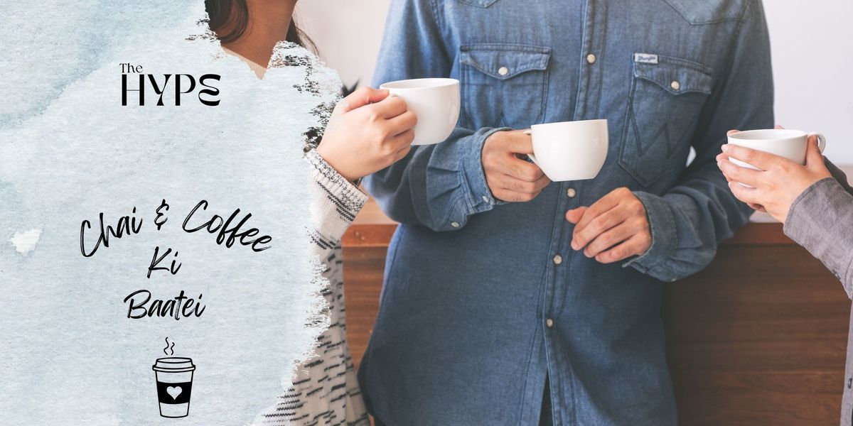 Chai & Coffee Ki Baatein