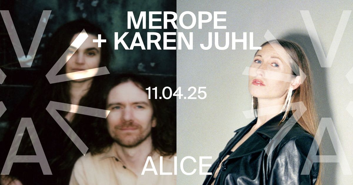 Karen Juhl + Merope (LT\/BE) at ALICE