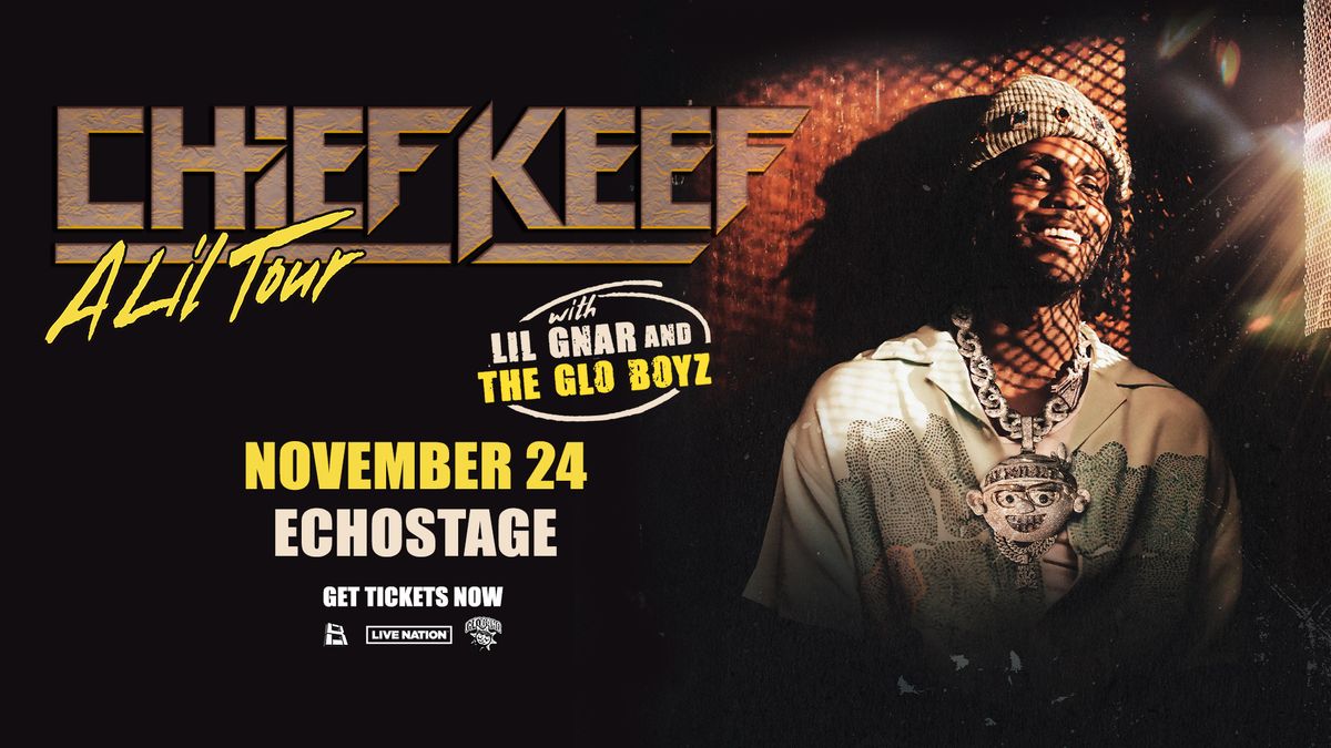 Chief Keef 'A Lil Tour' with Lil Gnar & The Glo Boyz 