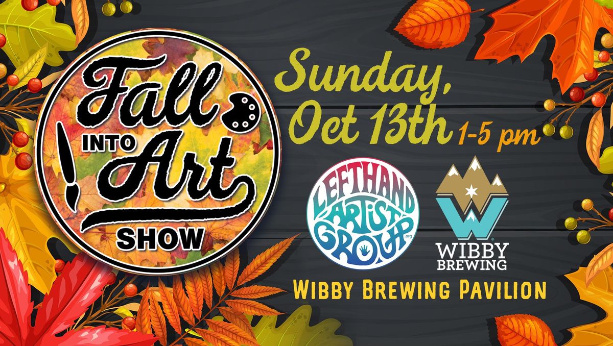 Fall Into Art Show @ Wibby Brewing Pavilion