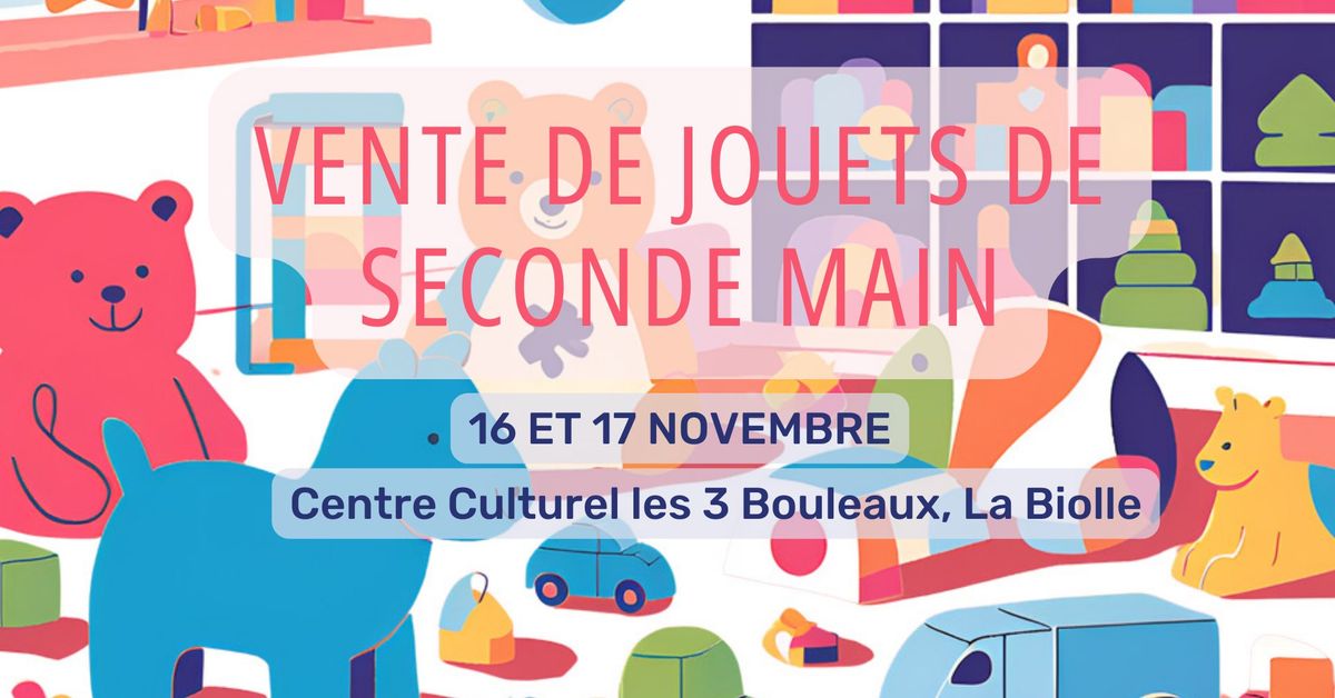 Vente de Jouets de Seconde Main : Un No\u00ebl \u00c9coresponsable \u00e0 La Biolle