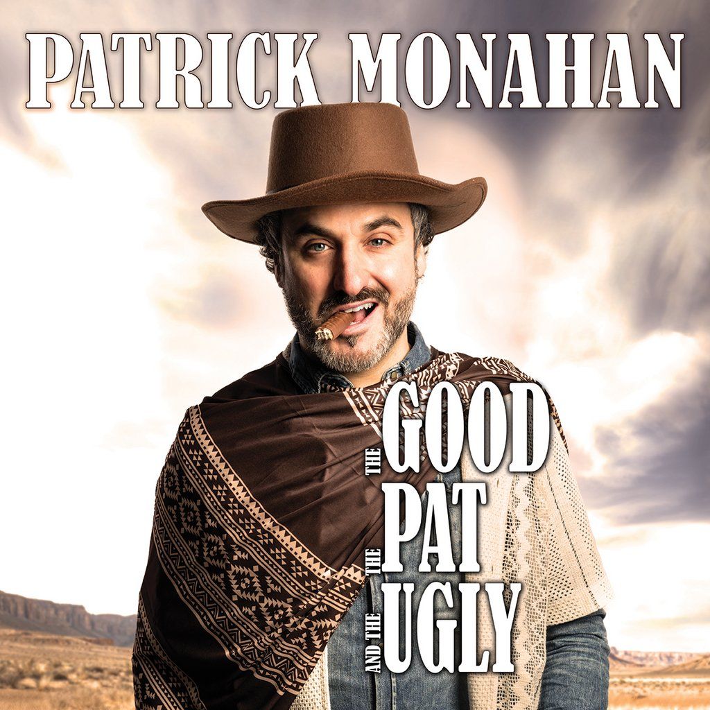 NCF Comedy Presents Patrick Monahan: The Good, The Pat & The Ugl