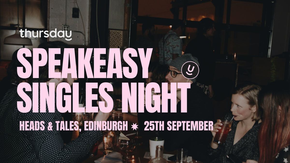 Thursday | Heads &amp; Tales Speakeasy | Edinburgh
