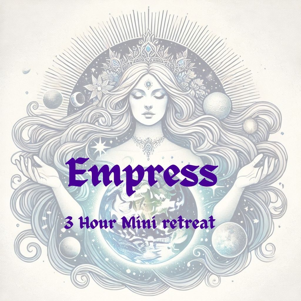 Empress : A Mini-Retreat of Empowerment and Grace