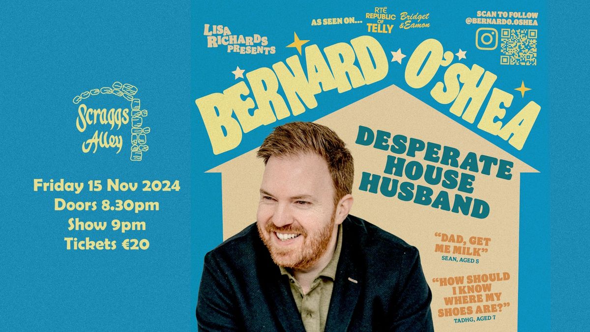 Bernard O'Shea: Desperate House Husband