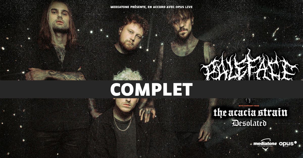 [COMPLET] PALEFACE SWISS + THE ACACIA STRAIN + DESOLATED en concert au March\u00e9 Gare