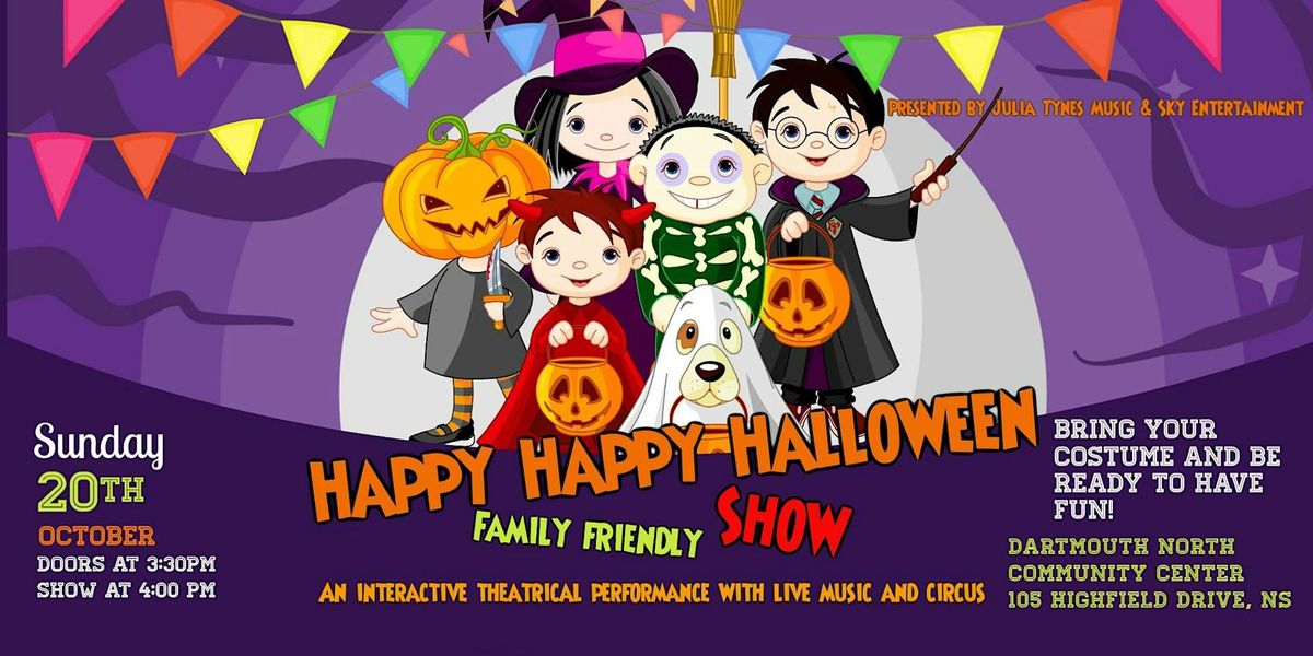 A Happy HAPPY Halloween Show! - Dartmouth North Community Centre