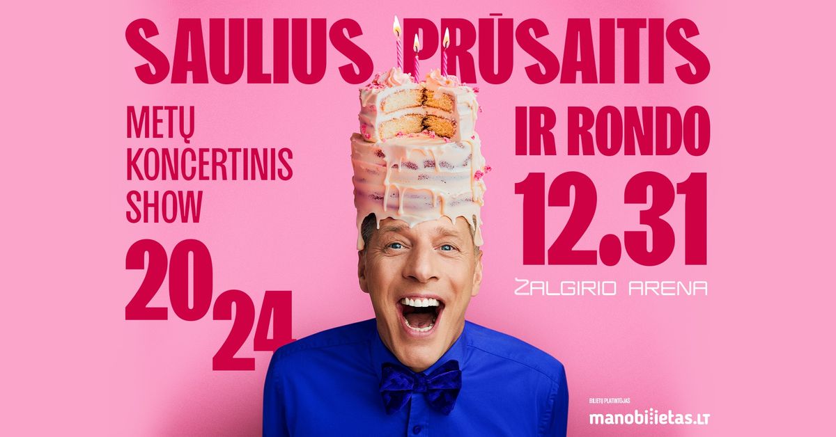 SAULIUS PR\u016aSAITIS ir RONDO Met\u0173 koncertinis SHOW 2024 \/ KAUNAS