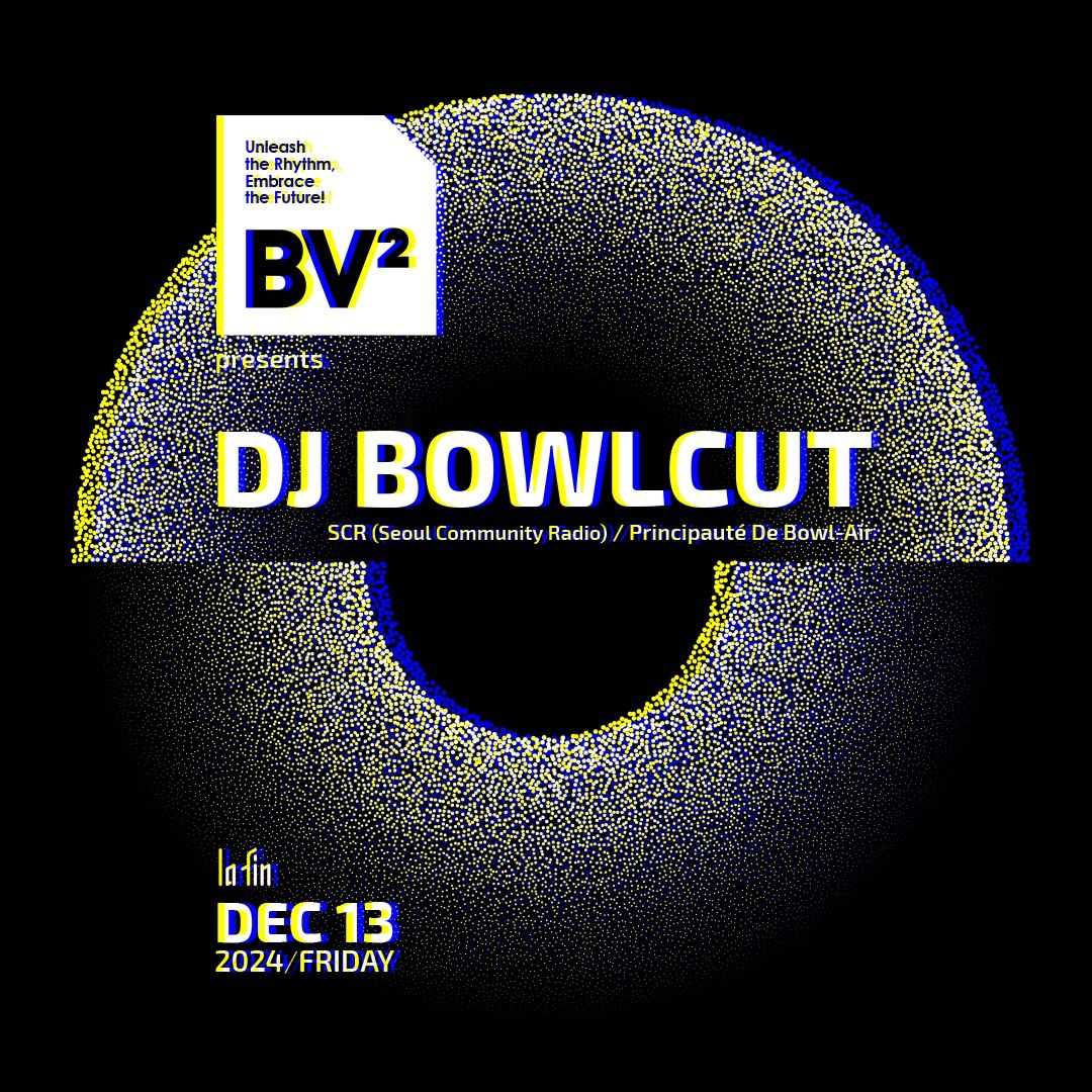 BV2 presents DJ Bowlcut\uff08KR\uff09