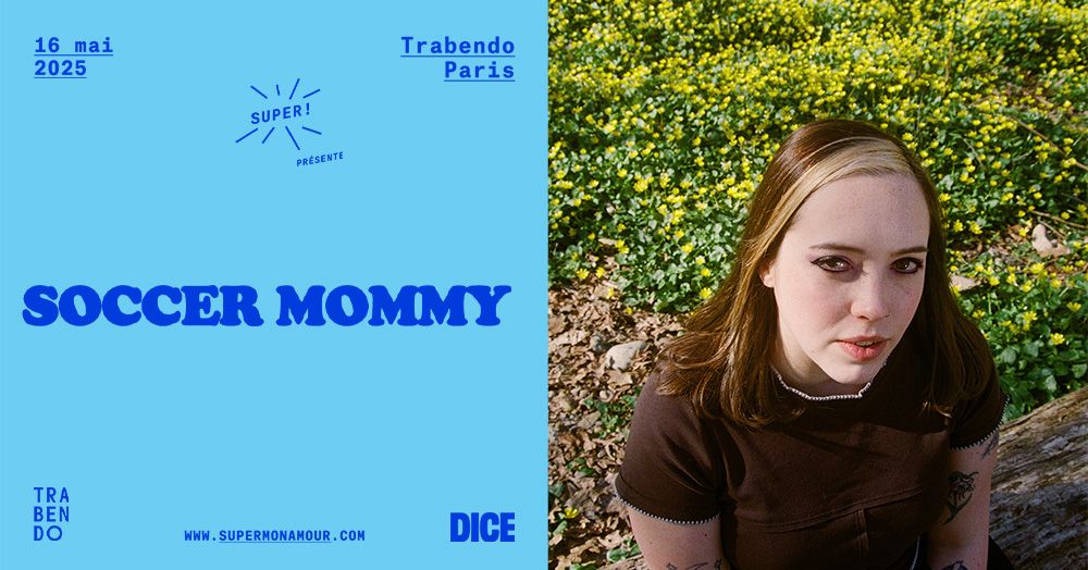 Super \u2014 Soccer Mommy le 16 mai 2025 au Trabendo