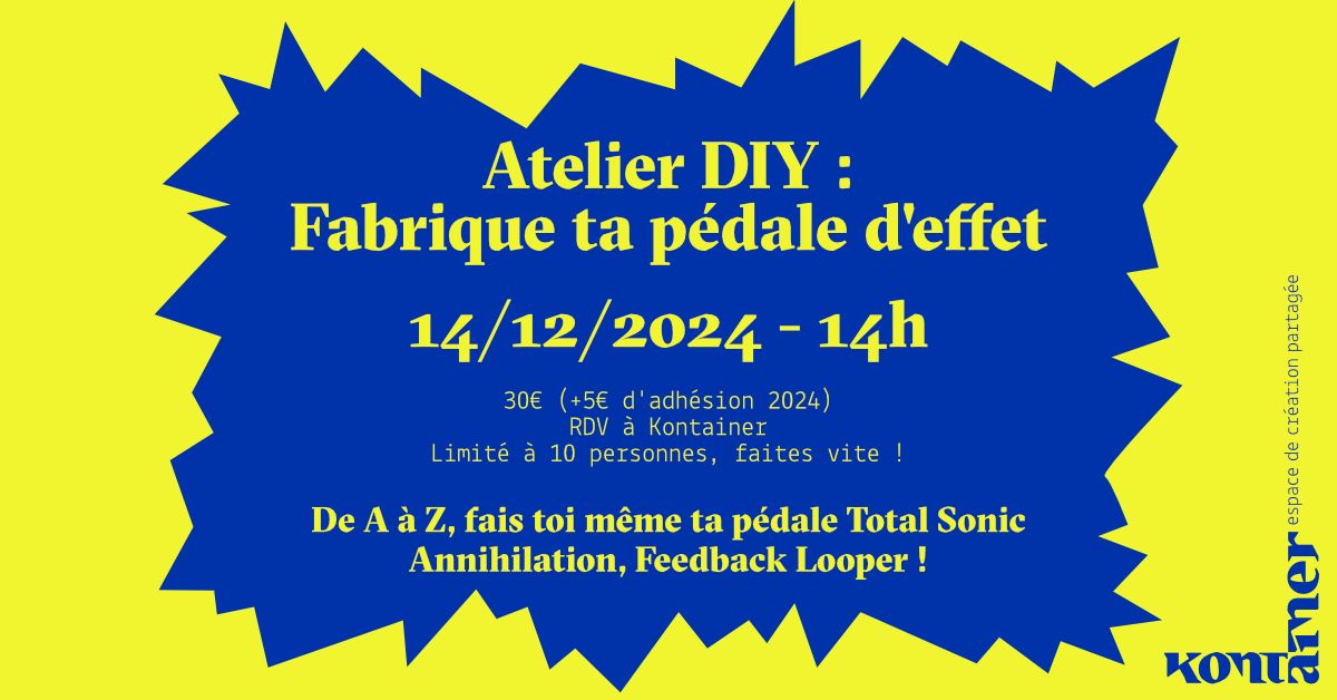 Atelier DIY \/\/ Fabrique ta p\u00e9dale d'effet !