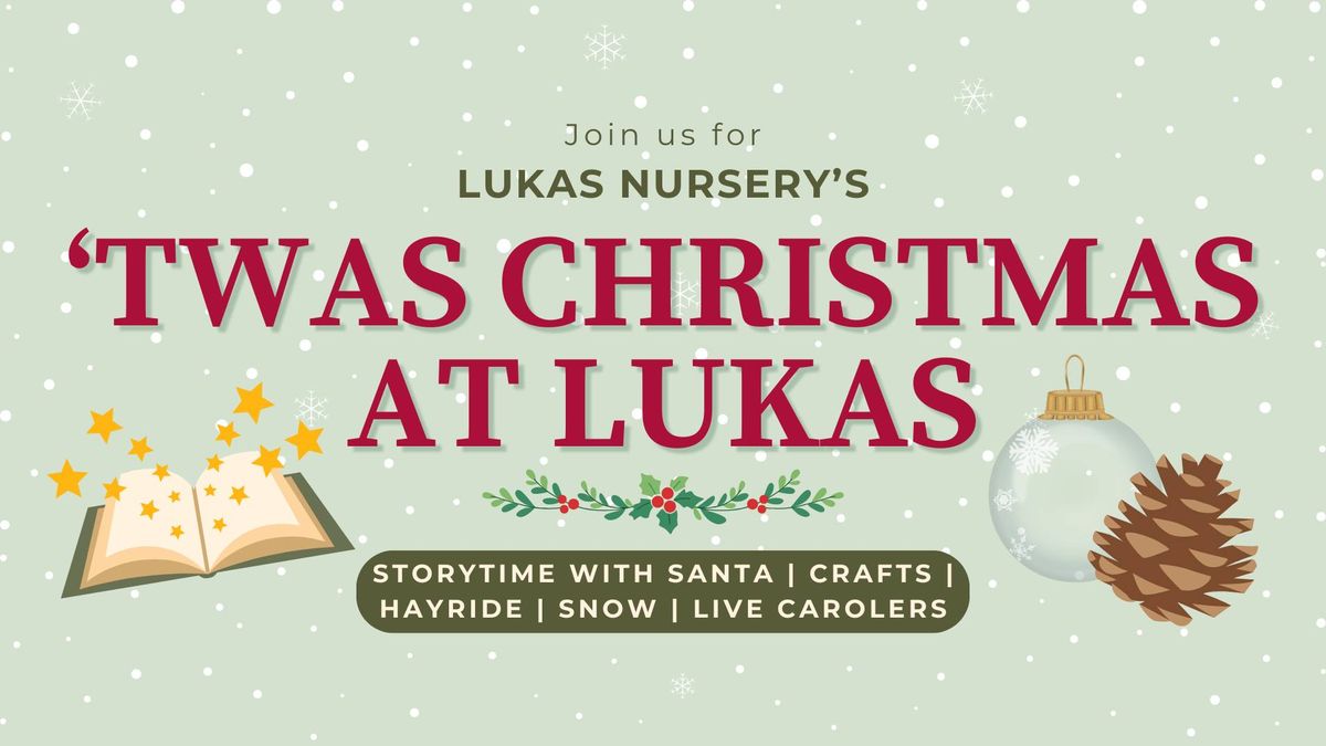 'Twas Christmas at Lukas Nursery - A Family Winter Event