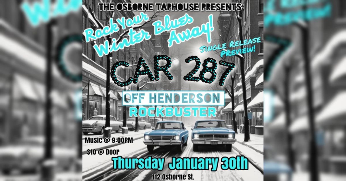 Car 287, Off Henderson, Rockbuster Live at Osborne Taphouse!