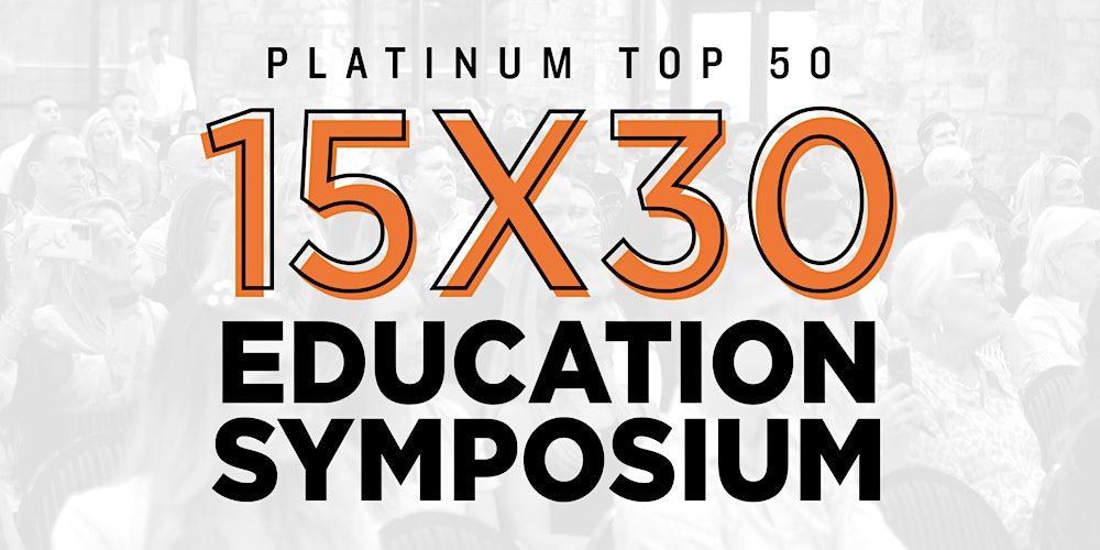 PT50 Austin | 15 x 30 Education Symposium | Agent Edition