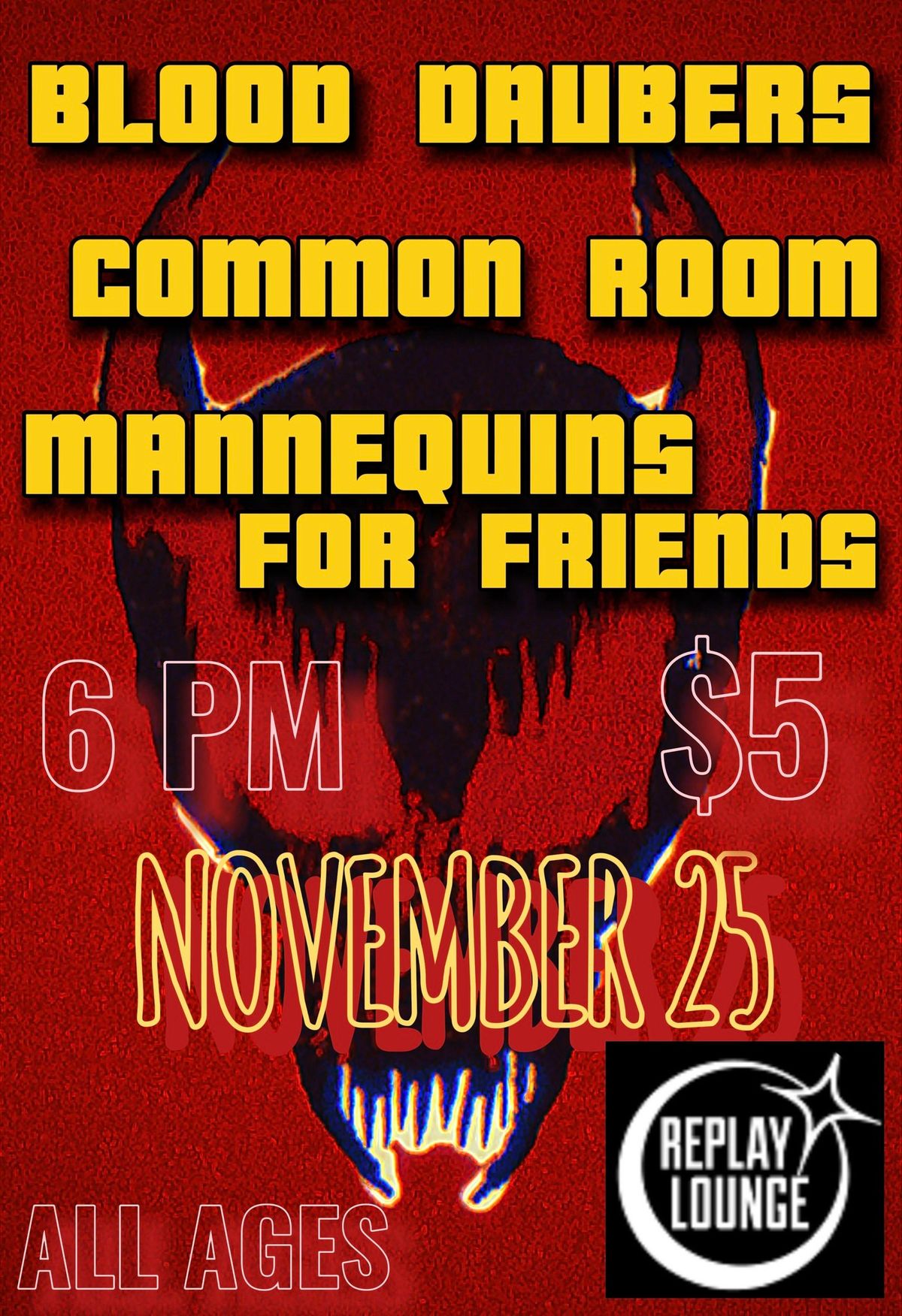 Blood Daubers \/\/ Common Room \/\/ Mannequins For Friends ~ 6pm Early Show 