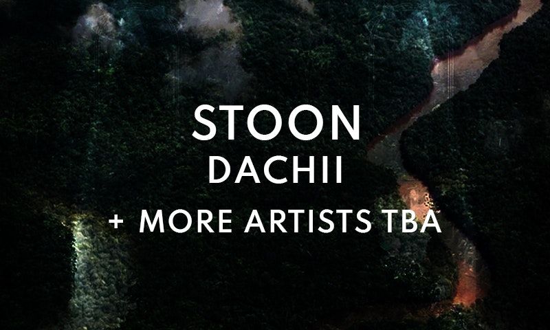 Stoon, Dachii and more artist TBA (Presented by Forest D\u00f6wn Under)