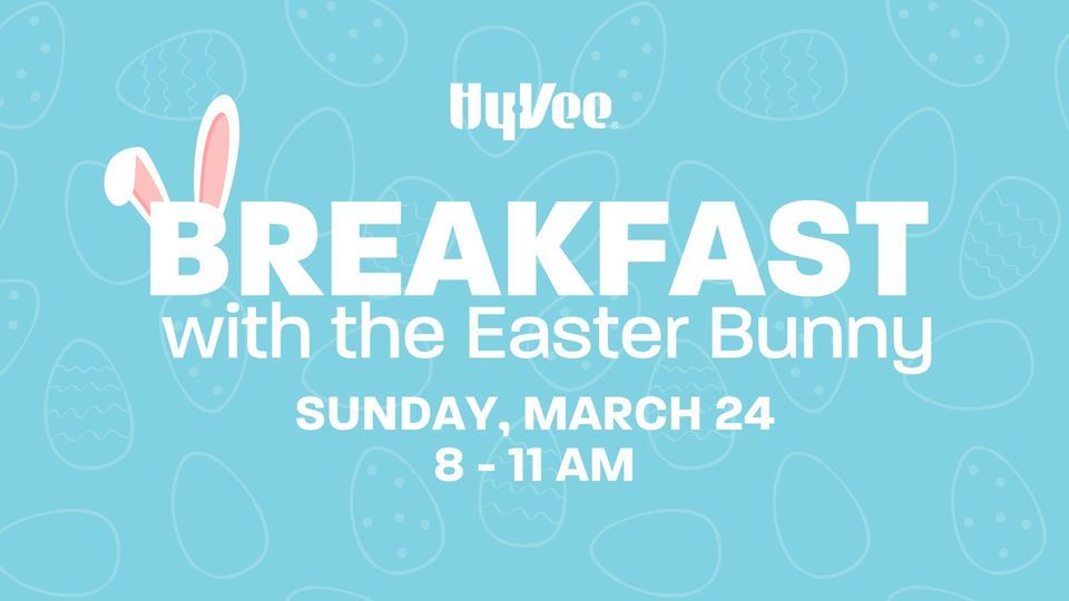 Breakfast with the Easter Bunny at Hy-Vee!