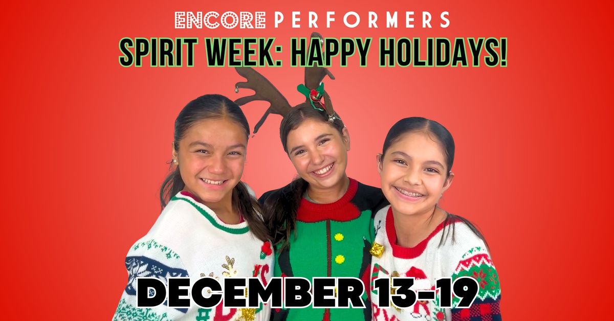 Encore Performers: Happy Holidays Week! \u2744\ufe0f