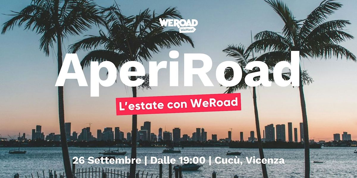 AperiRoad - Vicenza | L'estate con WeRoad