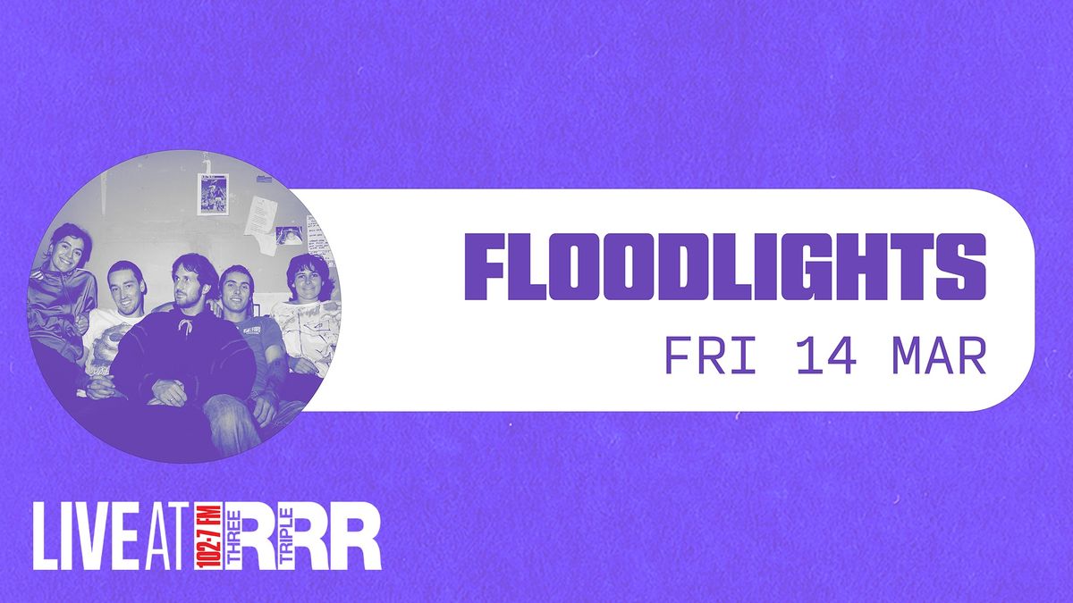 Live at RRR: Floodlights