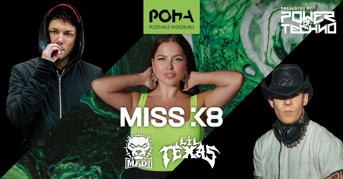 MISS K8, LIL TEXAS & MAD DOG I POWER OF TECHNO I POSTHALLE