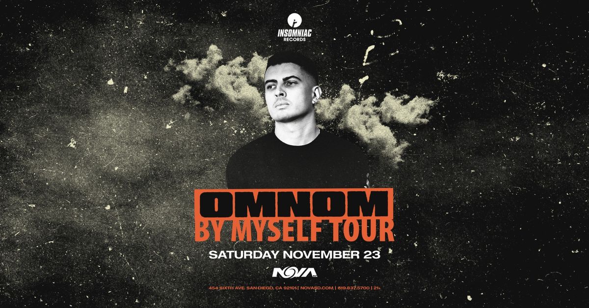 Insomniac Records: OMNOM By Myself Tour at Nova SD