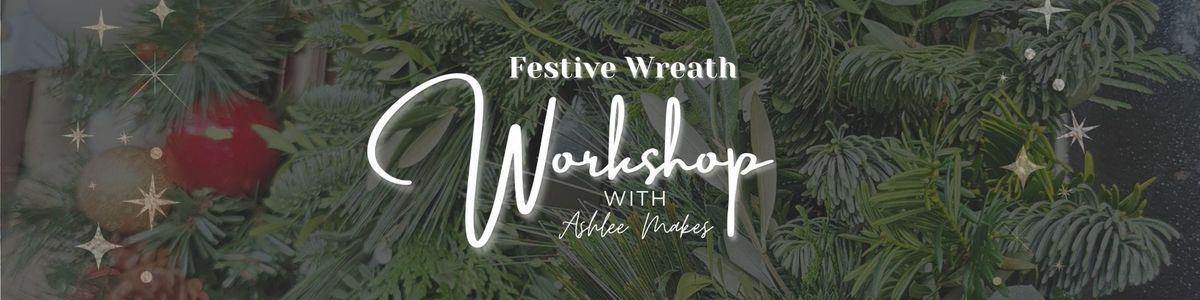 Festive Wreath Making - 27th Nov