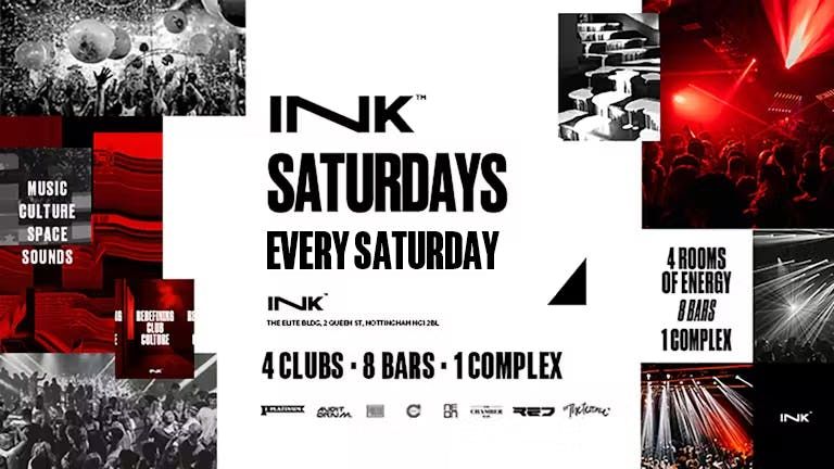 Ink. - Saturdays - Every Saturday
