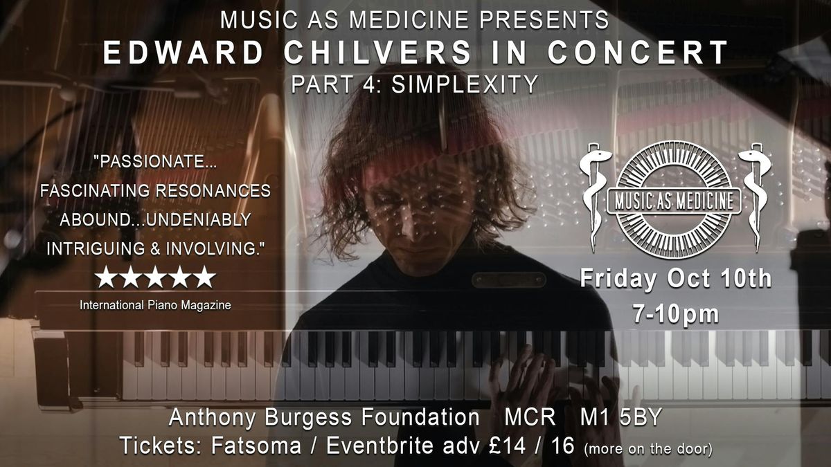 Music As Medicine: Edward Chilvers - 'Simplexity'