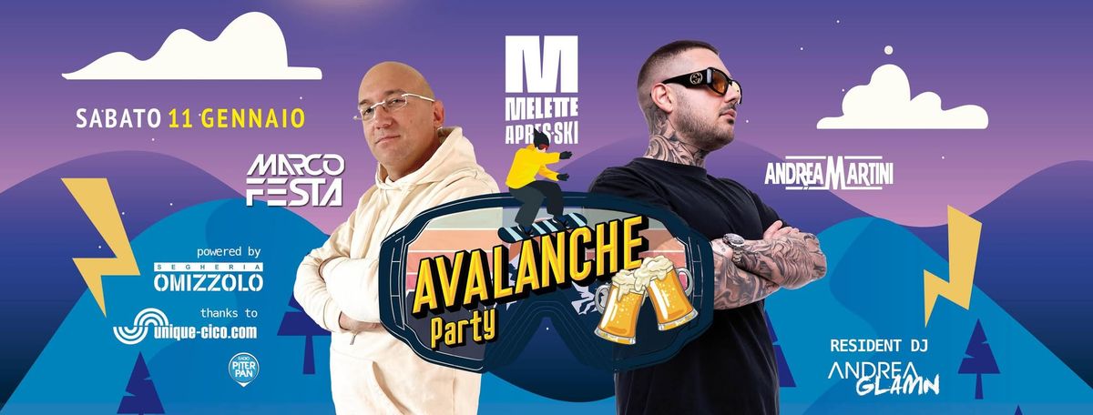  Avalanche Party \u2744\ufe0f con MARCO FESTA & ANDREA MARTINI @ Baita Le Melette - Gallio (Vi)