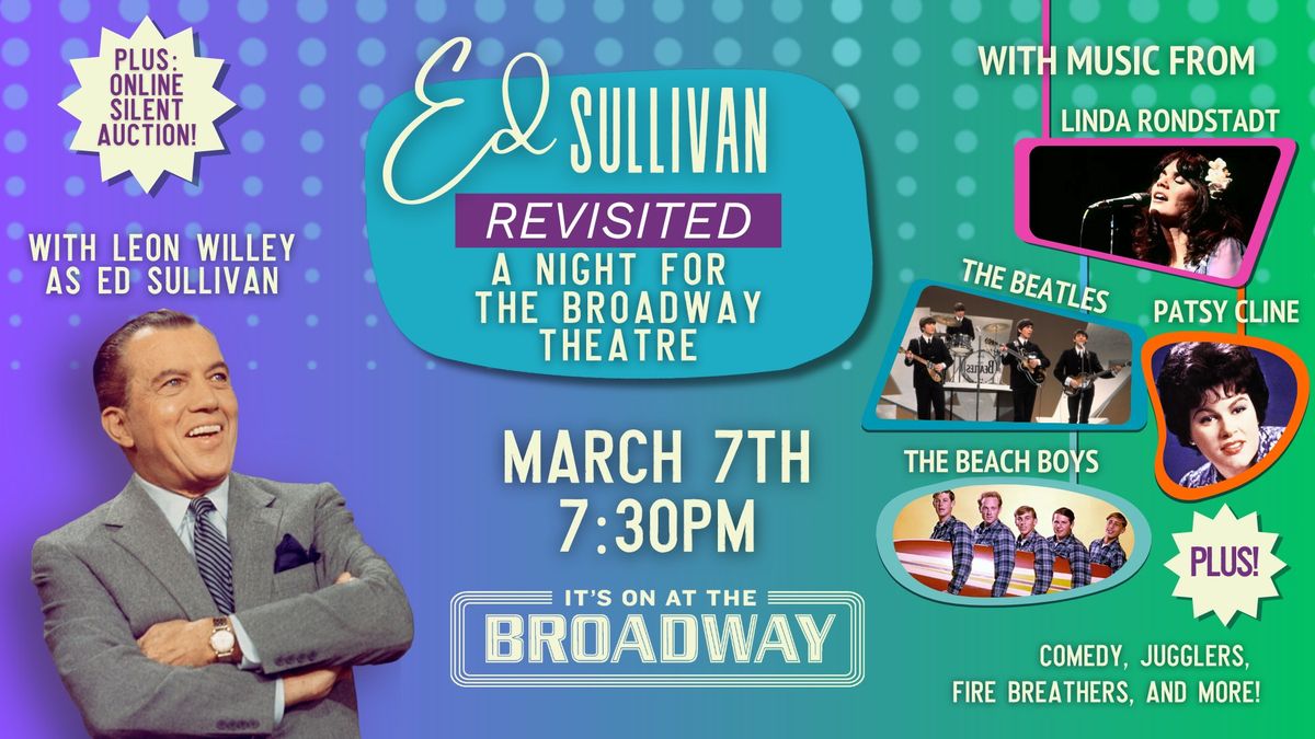 Ed Sullivan Revisited: A Night for The Broadway Theatre